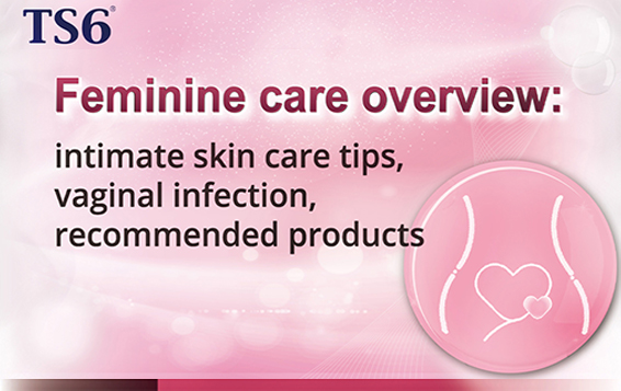 Feminine care overview: intimate skin care tips, vaginal infection, recommended products